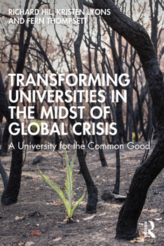 Paperback Transforming Universities in the Midst of Global Crisis: A University for the Common Good Book