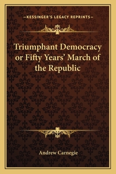 Paperback Triumphant Democracy or Fifty Years' March of the Republic Book