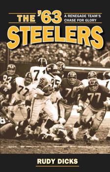 The '63 Steelers: A Renegade Team's Chase for Glory - Book  of the Writing Sports