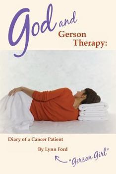 Paperback God and Gerson Therapy: Diary of a Cancer Patient Book