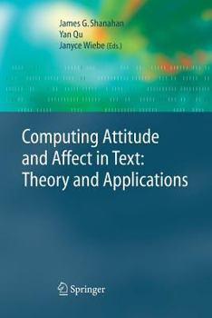Paperback Computing Attitude and Affect in Text: Theory and Applications Book