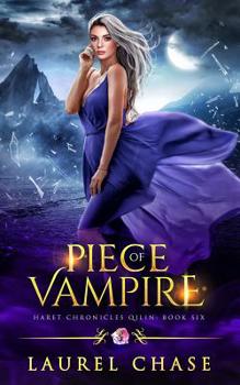Piece of Vampire: A Fantasy Romance (Haret Chronicles: Qilin Book 6) - Book #6 of the Haret Chronicles: Qilin