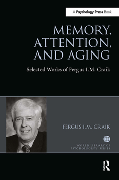 Paperback Memory, Attention, and Aging: Selected Works of Fergus I. M. Craik Book