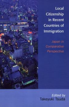 Paperback Local Citizenship in Recent Countries of Immigration: Japan in Comparative Perspective Book