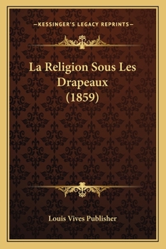 Paperback La Religion Sous Les Drapeaux (1859) [French] Book