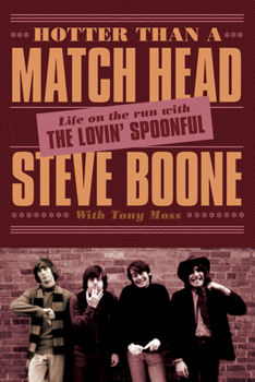 Paperback Hotter Than a Match Head: Life on the Run with the Lovin' Spoonful Book