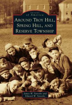 Around Troy Hill, Spring Hill, and Reserve Township - Book  of the Images of America: Pennsylvania
