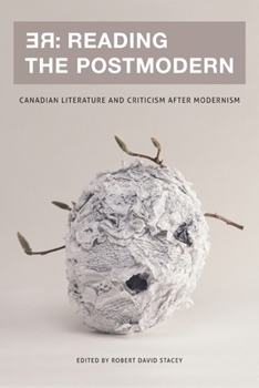 Paperback RE: Reading the Postmodern: Canadian Literature and Criticism After Modernism Book
