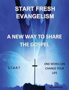 Paperback Start Fresh Evangelism: A New Way To Share The Gospel Book
