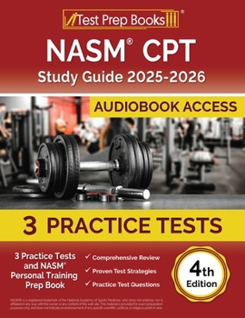 Paperback NASM CPT Study Guide 2025-2026: 3 Practice Tests and NASM Personal Training Prep Book [4th Edition] Book