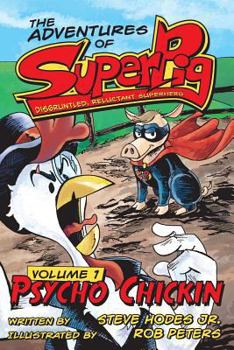 Paperback SuperPig: Disgruntled, Reluctant Superhero: Psycho Chickin Book