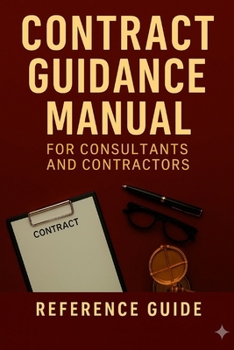 Paperback Contract Guidance Manual: For CONSULTANTS AND CONTRACTORS Book