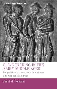 Hardcover Slave Trading in the Early Middle Ages: Long-Distance Connections in Northern and East Central Europe Book