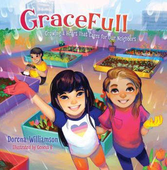 Hardcover GraceFull: Growing a Heart That Cares for Our Neighbors Book