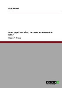 Paperback Does pupil use of ICT increase attainment in MFL? Book