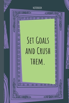 Paperback Set Goals and Crush them.: Lined Journal, 100 Pages, 6 x 9, Blank Journal To Write In, Gift for Co-Workers, Colleagues, Boss, Friends or Family G Book