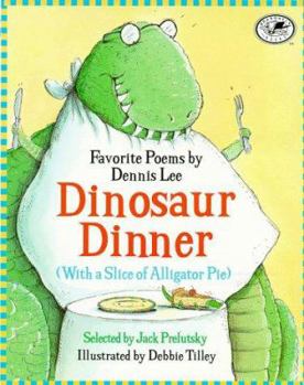 Hardcover Dinosaur Dinner with a Slice of Alligator Pie Book