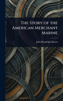 Hardcover The Story of the American Merchant Marine Book