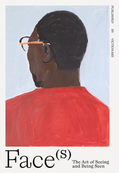 Faces: The Art of Seeing and Being Seen