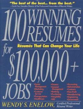 Paperback 100 Winning Resumes for $100,000 + Jobs: Resumes That Can Change Your Life Book