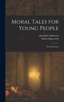 Hardcover Moral Tales for Young People: The Good Aunt Book