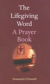 Paperback The Lifegiving Word: A Prayer Book