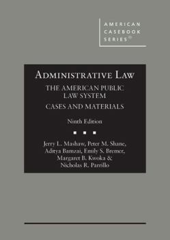 Administrative Law, The American Public Law System, Cases and Materials (American Casebook Series)