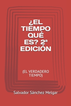 Paperback ?EL TIEMPO QU? ES? 2a EDICI?N: (el Verdadero Tiempo) [Spanish] Book