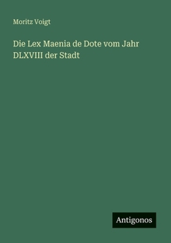 Paperback Die Lex Maenia de Dote vom Jahr DLXVIII der Stadt [German] Book