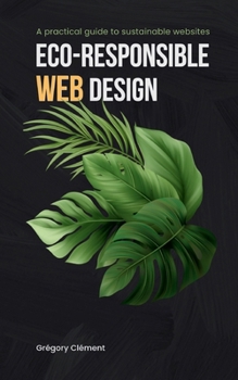 Paperback Eco-responsible web design: A practical guide to substainable websites Book