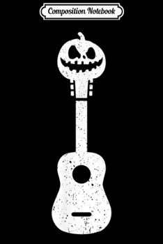 Composition Notebook: Pumpkin Face Guitar Musical Instrument Halloween Costume Journal/Notebook Blank Lined Ruled 6x9 100 Pages
