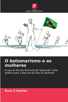 Paperback O bolsonarismo e as mulheres [Portuguese] Book