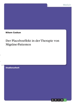 Paperback Der Placeboeffekt in der Therapie von Migräne-Patienten [German] Book