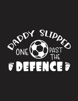 Daddy slipped one past the deffence: To Do List, Expecting a Baby, Week by Week, Monthly Organizer, First Time Moms,  Daily Planner, Mint Green ... and notebook Mother and Childbirth Planner