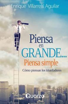 Paperback Piensa en grande, piensa simple: Como piensan los triunfadores [Spanish] Book