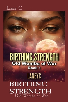 Paperback Birthing Strength: Old Wombs of War Book