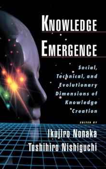 Hardcover Knowledge Emergence: Social, Technical, and Evolutionary Dimensions of Knowledge Creation Book