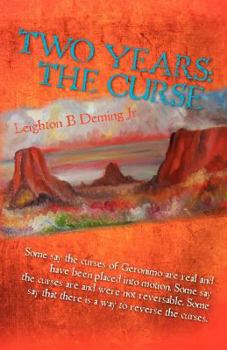 Paperback Two Years: The Curse: Some say the curses of Geronimo are real and have been placed into motion. Some say the curses are and were Book