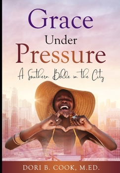 Paperback Grace Under Pressure: A Southern Belle in the City Book