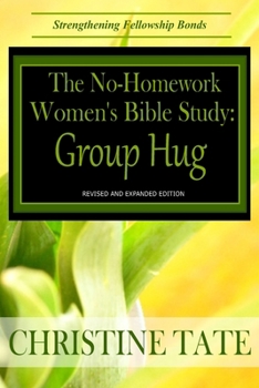 Paperback The No-Homework Women's Bible Study: Group Hug Book