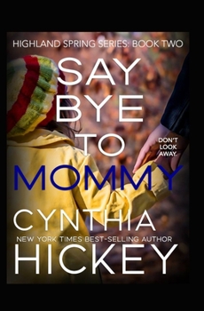 Say Bye to Mommy - Book #2 of the Highland Springs