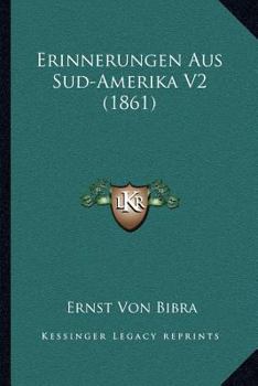 Paperback Erinnerungen Aus Sud-Amerika V2 (1861) [German] Book