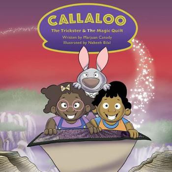 Paperback Callaloo: The Trickster and the Magic Quilt Book