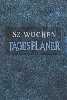 Paperback Tagesplaner 52 Wochen: A5 - 106 Seiten - Ohne Datum I Wochenplaner I Tagesplaner I Kalender I Wochenkalender I Terminplaner I Jahresplaner I [German] Book