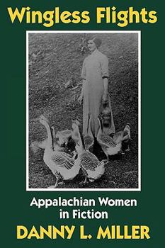 Paperback Wingless Flights: Appalachian Women in Fiction Book