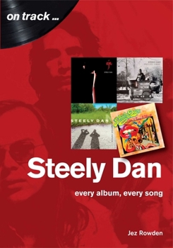 Steely Dan: Every Album, Every Song