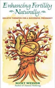 Paperback Enhancing Fertility Naturally: Holistic Therapies for a Successful Pregnancy Book