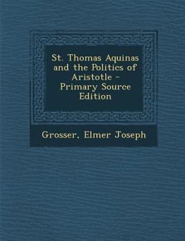 Paperback St. Thomas Aquinas and the Politics of Aristotle Book