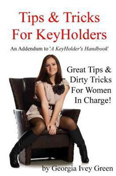 Paperback Tips & Tricks For Keyholders: An Addendum to 'A KeyHolder's Handbook' Book