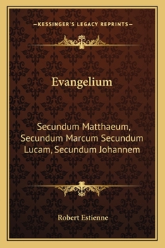 Paperback Evangelium: Secundum Matthaeum, Secundum Marcum Secundum Lucam, Secundum Johannem: Acta Apostolorum (1541) [Latin] Book